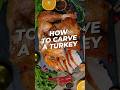 How to carve a turkey 🦃 for a picture perfect Thanksgiving dinner