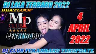DJ LALA 4 APRIL 2022 TERBARU MP CLUB PEKANBARU 'AUTO GOYANG' KEPALA' #indoclubbing
