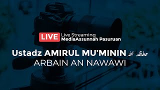 Ustadz Amirul Mu'minin | Arbain An-Nawawi