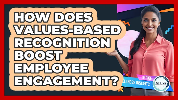 How Does Values-based Recognition Boost Employee Engagement? - Office Wellness Insights