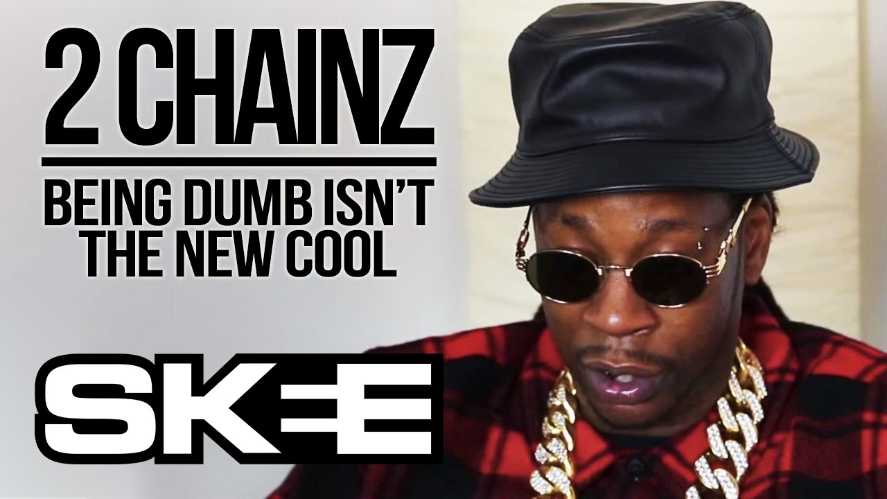 rap song 2019 2 Chainz: Being Dumb Isn't The New Cool