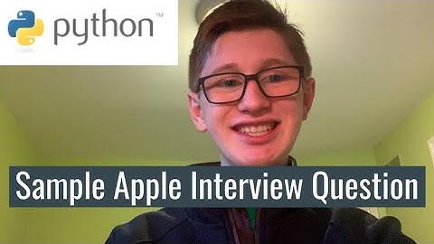 Python Tutorial 14: Sample Apple Interview Question