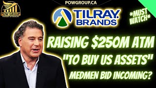 🚨Must See🚨 Tilray Atm Looking To Raise $250M To Buy Us Assets... Medmen Bid Incoming?