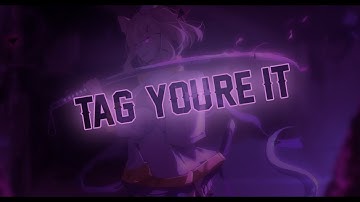 Nightcore - Tag, You