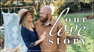 Our Love Story + How We Met