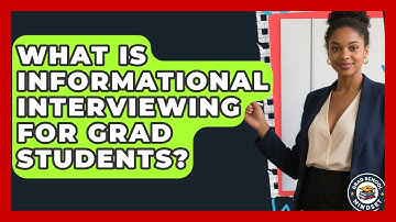 What Is Informational Interviewing For Grad Students? - Grad School Mindset