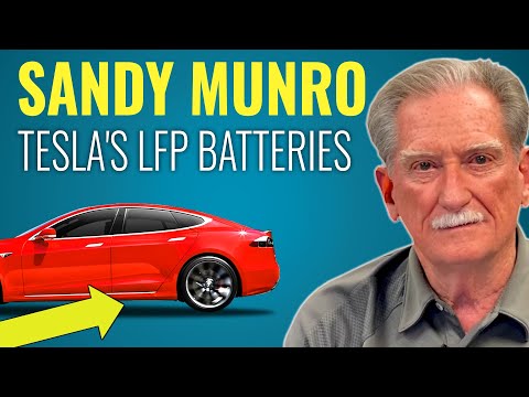 SANDY MUNRO on Tesla's LFP Batteries
