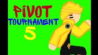 Pivot Tournament 5