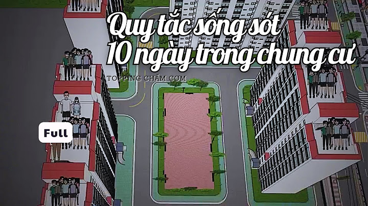 (Full) Quy tắc sống sót 10 ngày trong chung cư | Topping Chấm Cơm