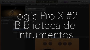 Logic Pro X #2: Biblioteca de Instrumentos - Español