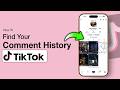 How To Find Comment History on TikTok - Step by Step