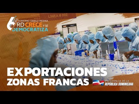 Exportaciones Zonas Francas. #RDCreceYSeDemocratiza 6 años.