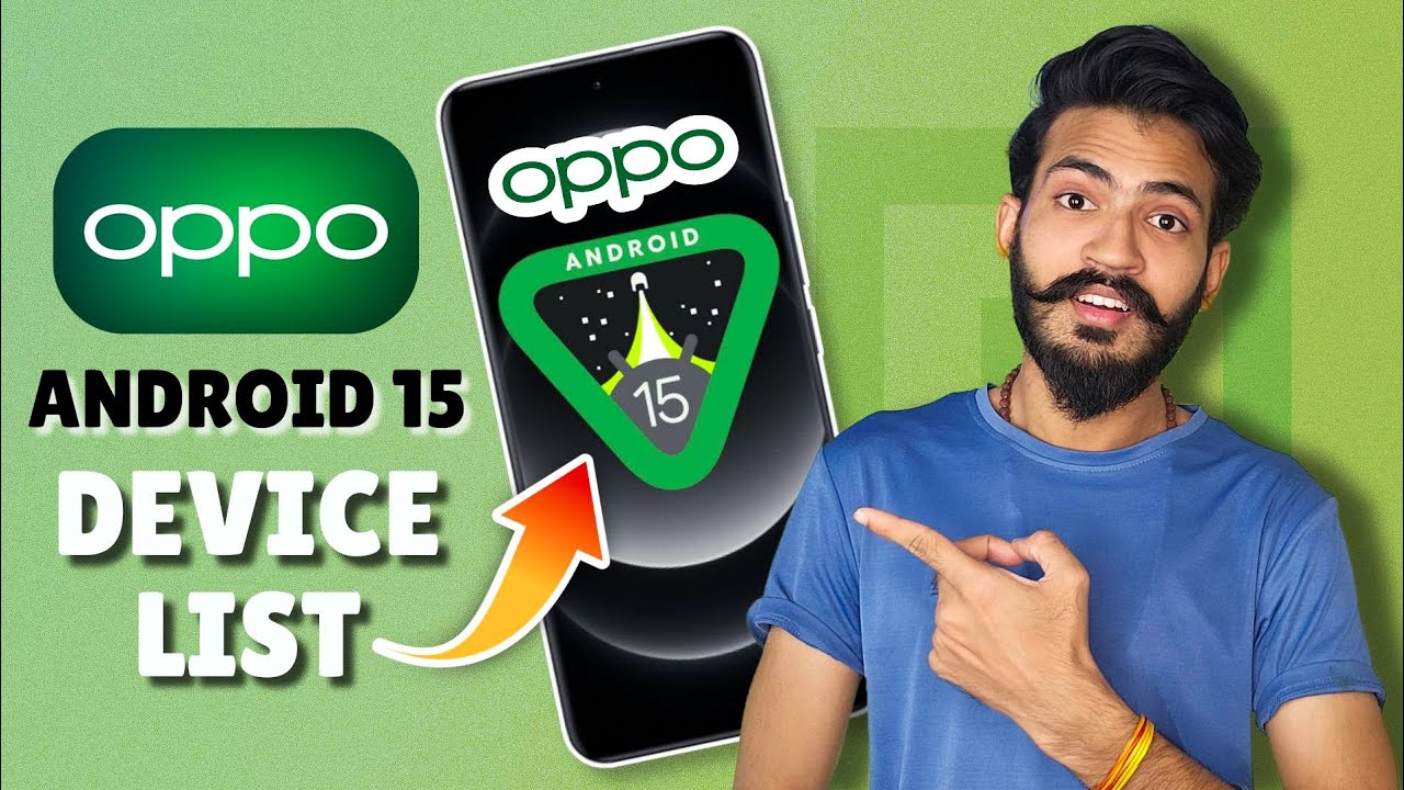 Oppo Android 15 Update: Full Device List - Eligible Models Revealed ...