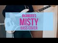 Misty/OKAMOTO&#39;S 弾いてみた 【BASS COVER】