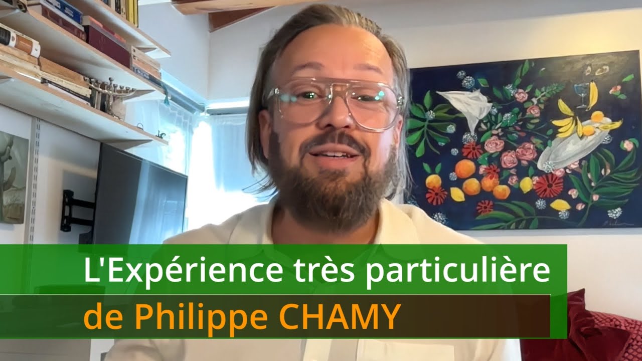 L'Expérience très particulière de Philippe CHAMY
