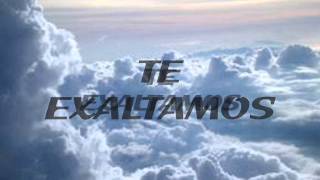 Video thumbnail of "TE EXALTAMOS"