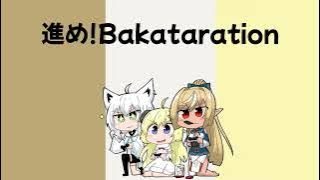 【Hololive Song ~ バカタレ共】進め!Bakataration - Original Song