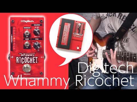 Digitech Whammy Ricochet を試してみました