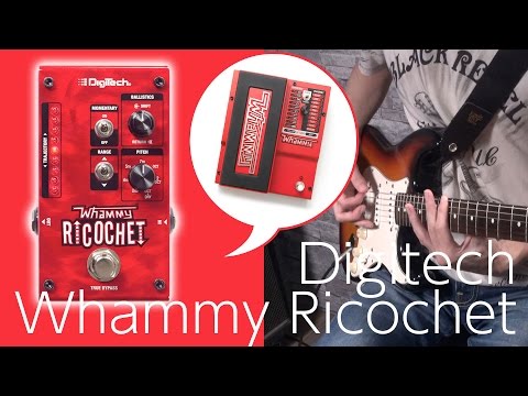 Digitech Whammy Ricochet を試してみました