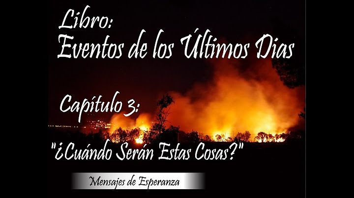 Libro - Eventos de los Últimos Días / Capitulo 3 - ¿Cuándo Serán Estas Cosas?