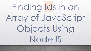 Finding Ids in an Array of JavaScript Objects Using NodeJS