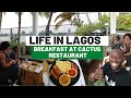 Eating at the #1 Rated Breakfast Place in Lagos, Nigeria ( Cactus Restaurant )