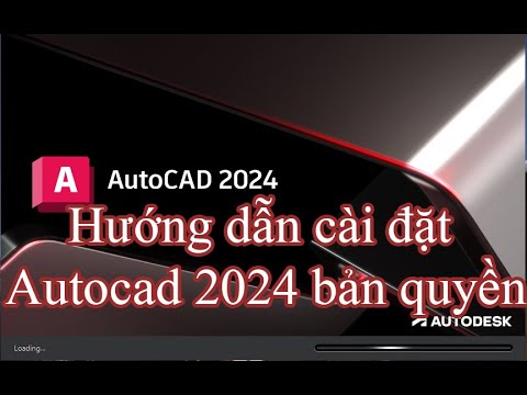Hướng dẫn tải và cài đặt Autocad 2024 bản quyền giáo dục! 2023 mới nhất