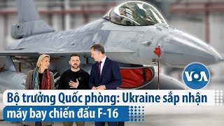 Bộ trưởng Quốc phòng: Ukraine sắp nhận máy bay chiến đấu F16 | VOA Tiếng Việt