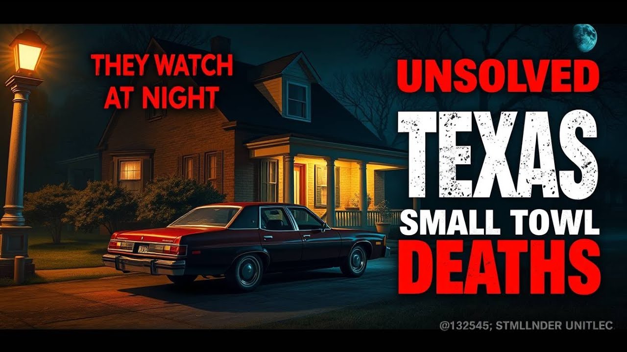 They Watch at Night — Unsolved Small Town Murders in Texas