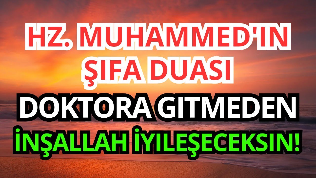 Peygamberimizin Şifa Duası! İnşallah Bu Duayı Dinleyen Herkes Şifasını Bulacak!