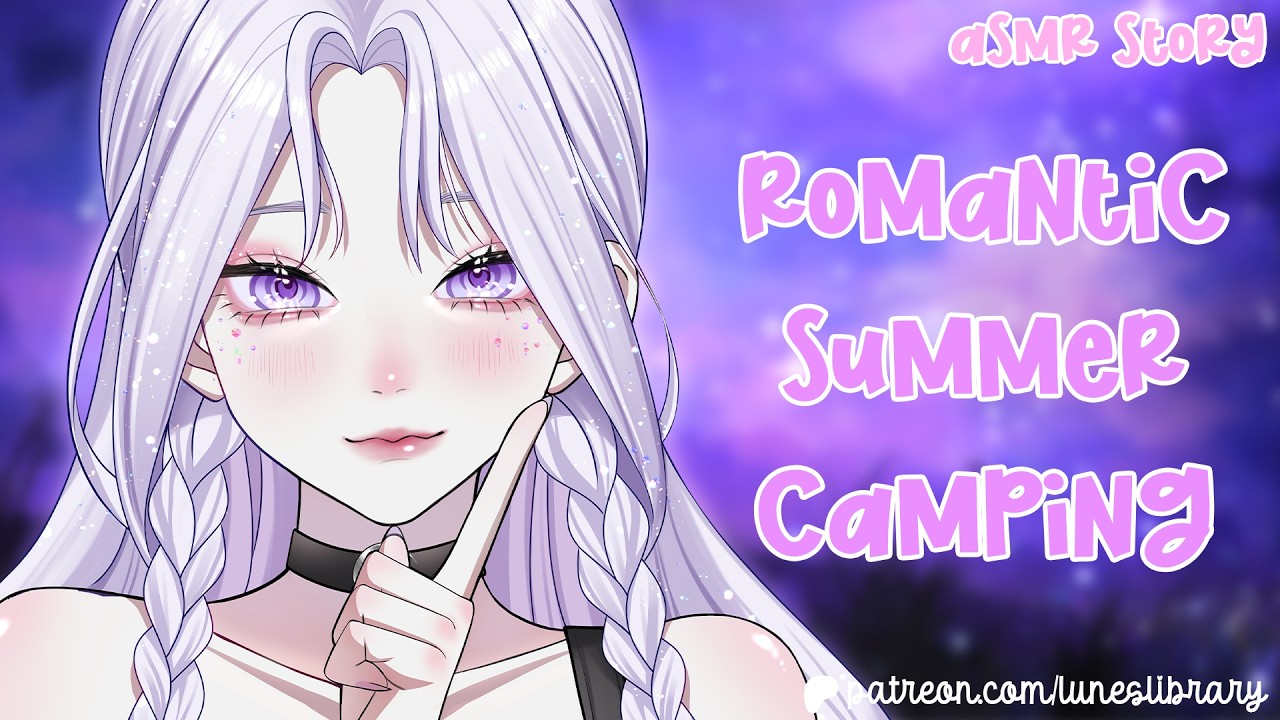 A Romantic Summer Camping Trip ⛺ (Soft Spoken) (Rambling) (Shhhh) (Forest Ambience) (Part 1)