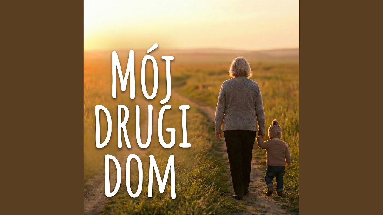 Mój Drugi Dom (Piosenka dla Babci)