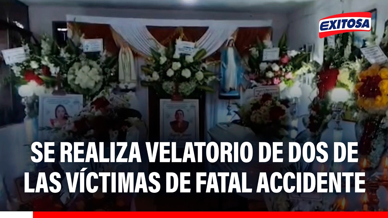 🔴🔵 Se realiza velatorio de dos de las víctimas de fatal accidente en Carretera Central