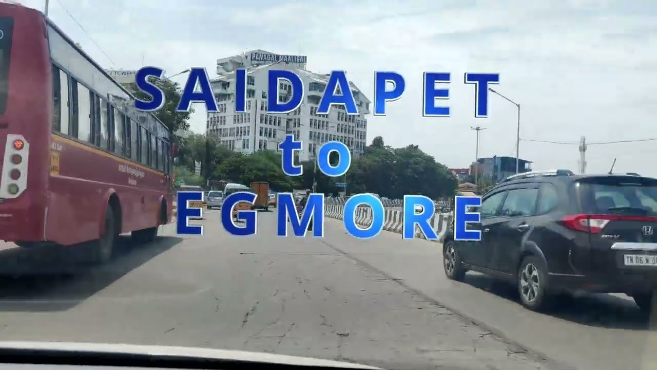 Chennai city route - Saidapet to Egmore Route ( via T. Nagar) / Route 360° 