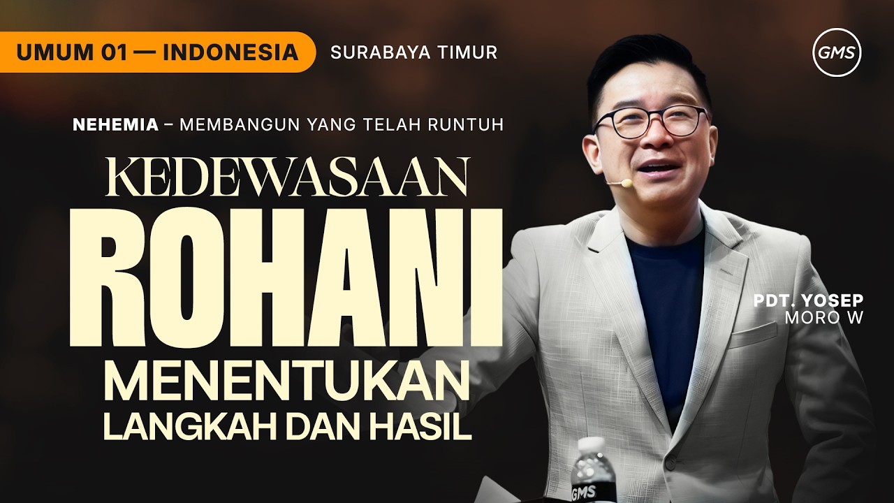 Kedewasaan Rohani Menentukan Langkah dan Hasil - Pdt. Yosep Moro W (GMS Church)
