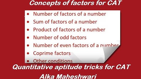 Concepts of factors Part 1 |Number of factors of given numbers| CAT quantitative aptitude