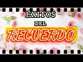 Xitos del recuerdo romanticas cortavenas josluisperales leodan julioiglesias maritavlogs