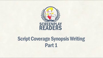 Script Coverage - How to Write a Synopsis - Pt. 1
