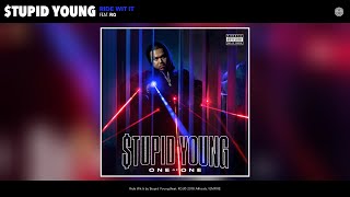 $Tupid Young - Ride Wit It (Audio) (Feat. Rg)