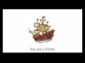 You Are A Pirate!      ~ Lyric