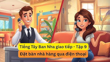 Hội thoại tiếng Tây Ban Nha - Đặt bàn nhà hàng qua điện thoại | Tiếng Tây Ban Nha Giao Tiếp