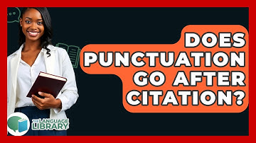 Does Punctuation Go After Citation? - The Language Library