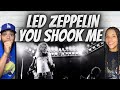 EPIC!| FIRST TIME HEARING Led Zeppelin -  You Shook Me REACTION