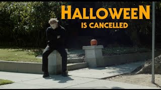 Halloween is Cancelled
