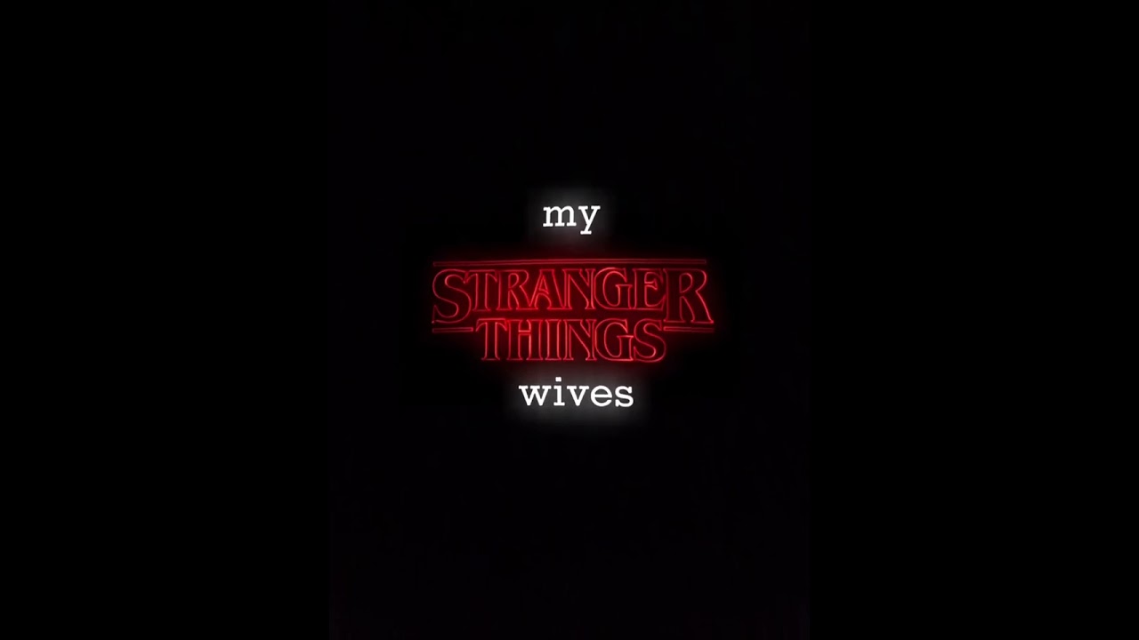 my stranger things wives 😍🥰 
