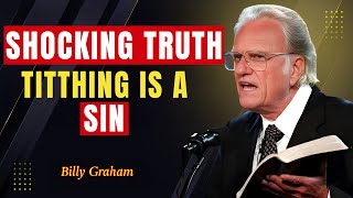 The Shocking Truth Tithing Is a Sin - Billy Graham