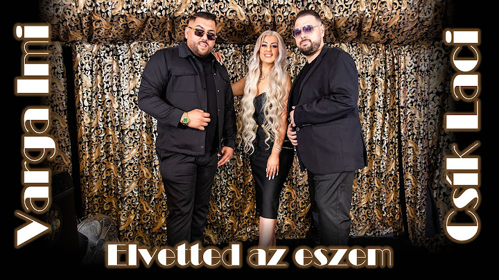 Varga Imi X Csík Laci - Elvetted az eszem [Official Music Video]