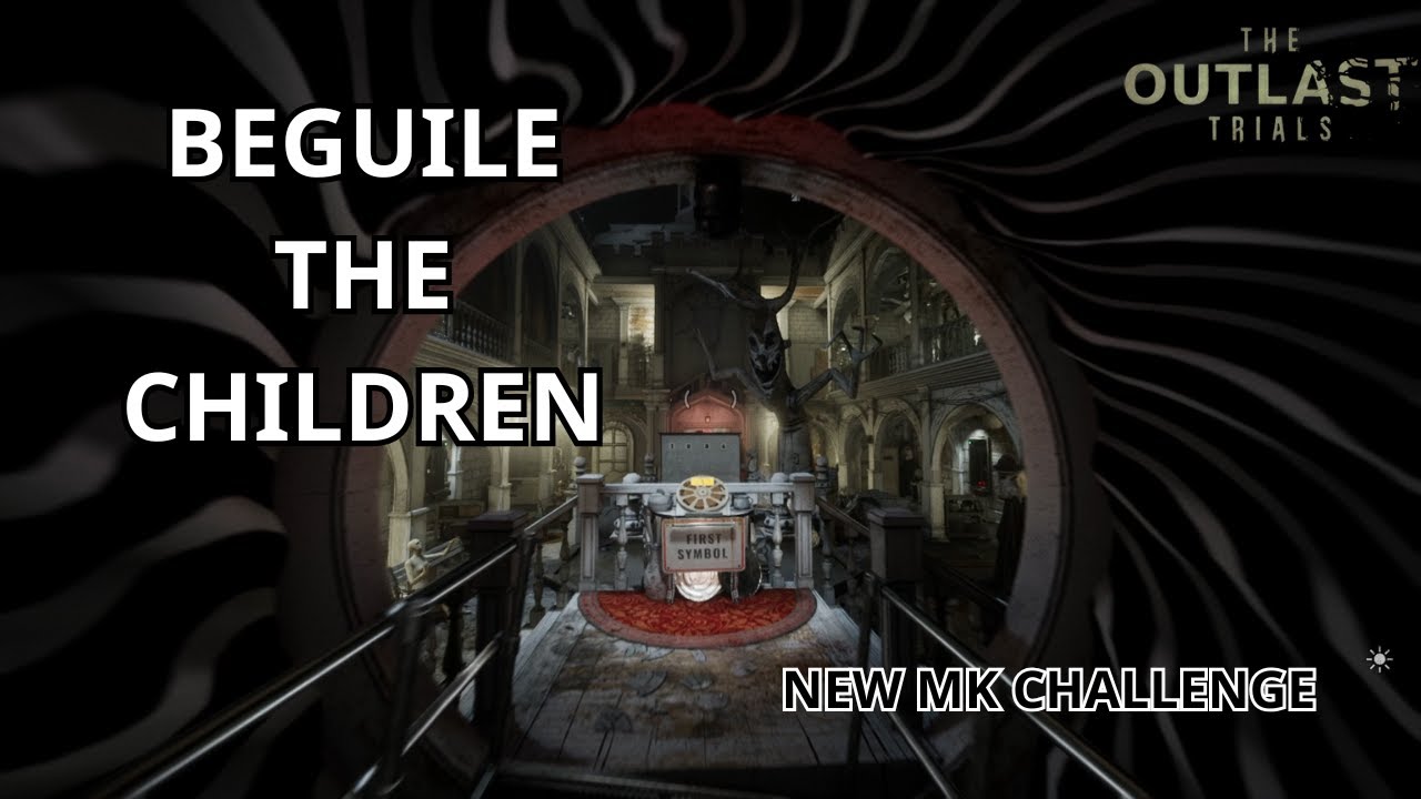 Beguile The Children MK Challenge Trial | The Outlast Trials - YouTube