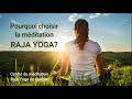 Pourquoi choisir la mditation raja yoga