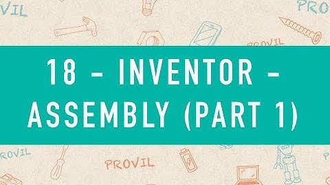 18 - Inventor - Assembly - Part 1 (NL)
